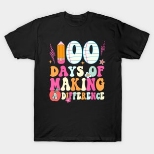 100 Days Of Making A Difference 100Th Day Of School Teacher T-Shirt